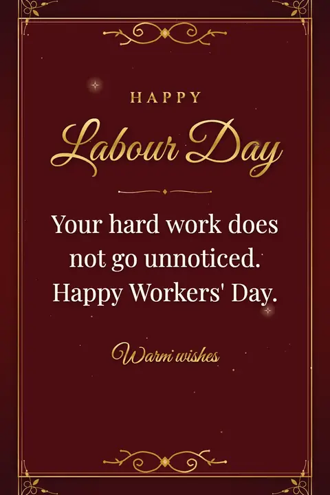 Labour Day wishes image: Your hard work does not go unnoticed. Happy Workers' Day.