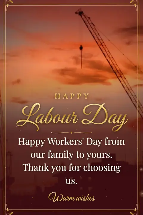 Labour Day wishes image: Happy Workers' Day from our family to yours. Thank you for choosing us.