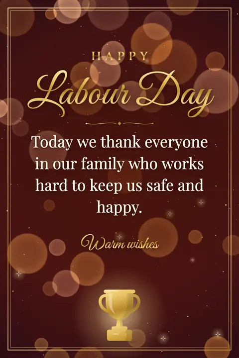 Labour Day wishes image: Today we thank everyone in our family who works hard to keep us safe and happy.