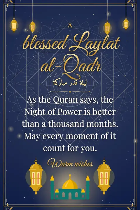 Laylat al-Qadr wishes image: As the Quran says, the Night of Power is better than a thousand months. May every moment of it count for you.