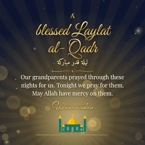 Laylat al-Qadr wishes image: Our grandparents prayed through these nights for us. Tonight we pray for them. May Allah have mercy on them.