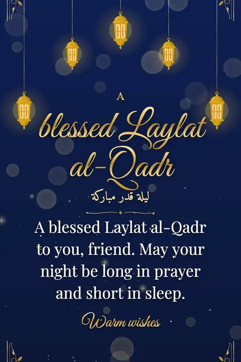 Laylat al-Qadr wishes image: A blessed Laylat al-Qadr to you, friend. May your night be long in prayer and short in sleep.