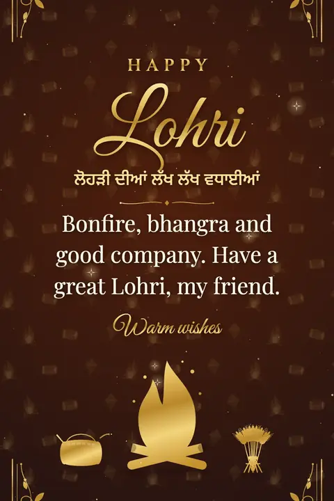 Lohri wishes image: Bonfire, bhangra and good company. Have a great Lohri, my friend.