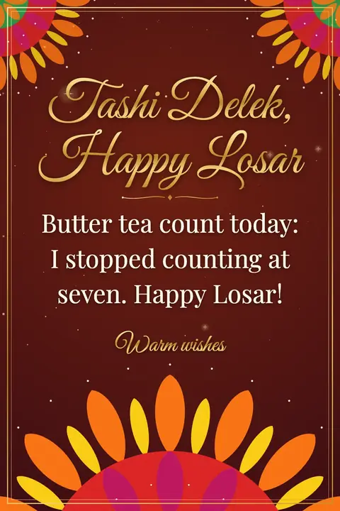 Losar wishes image: Butter tea count today: I stopped counting at seven. Happy Losar!
