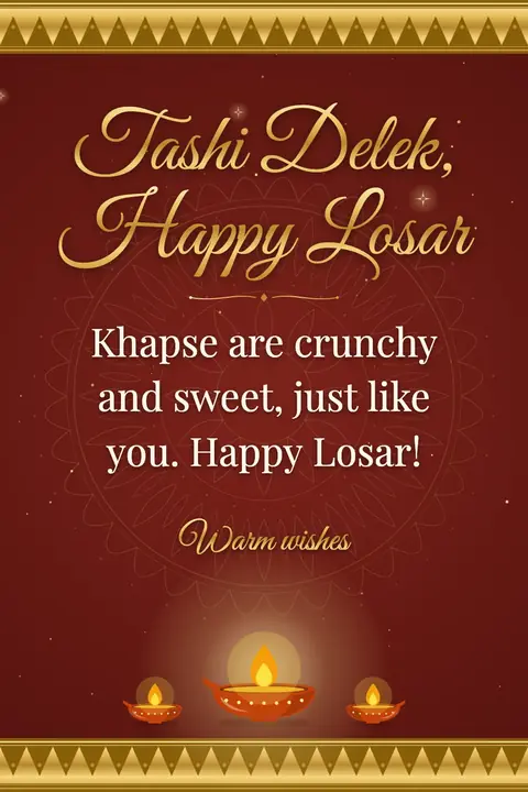 Losar wishes image: Khapse are crunchy and sweet, just like you. Happy Losar!