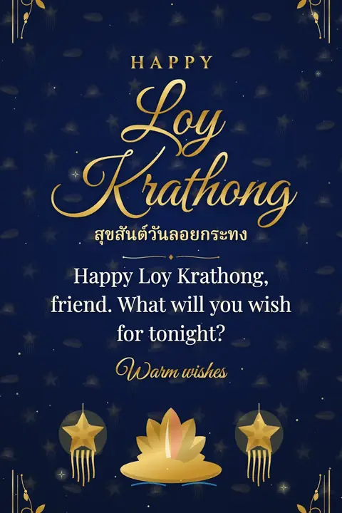 Loy Krathong wishes image: Happy Loy Krathong, friend. What will you wish for tonight?