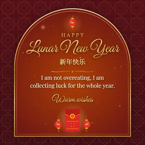 Lunar New Year wishes image: I am not overeating, I am collecting luck for the whole year.