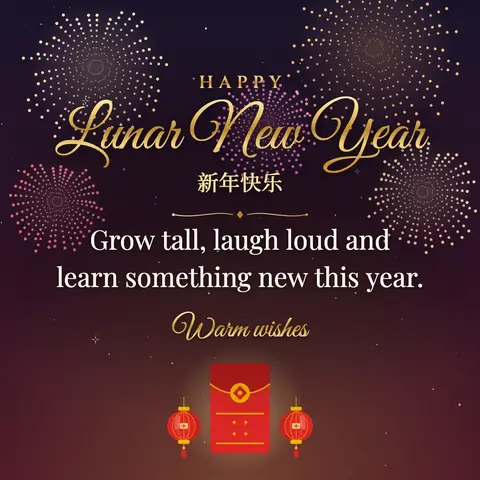 Lunar New Year wishes image: Grow tall, laugh loud and learn something new this year.