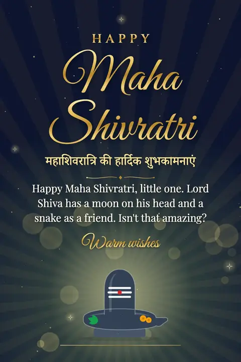 Maha Shivratri wishes image: Happy Maha Shivratri, little one. Lord Shiva has a moon on his head and a snake as a friend. Isn't that amazing?
