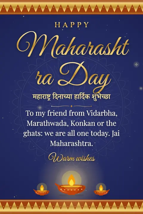 Maharashtra Day wishes image: To my friend from Vidarbha, Marathwada, Konkan or the ghats: we are all one today. Jai Maharashtra.