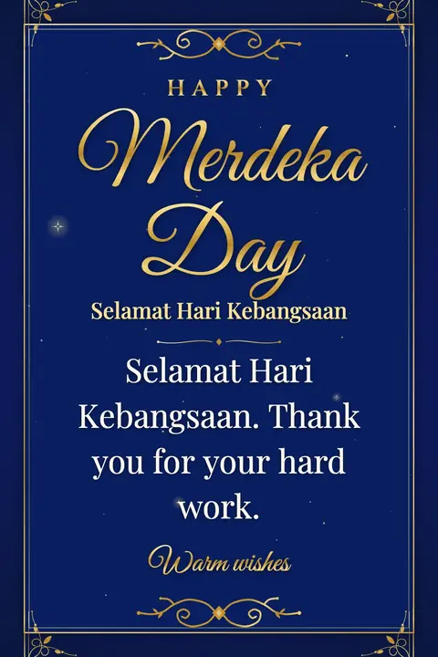 Malaysia National Day (Merdeka) wishes image: Selamat Hari Kebangsaan. Thank you for your hard work.