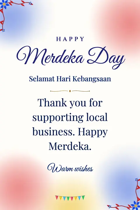 Malaysia National Day (Merdeka) wishes image: Thank you for supporting local business. Happy Merdeka.