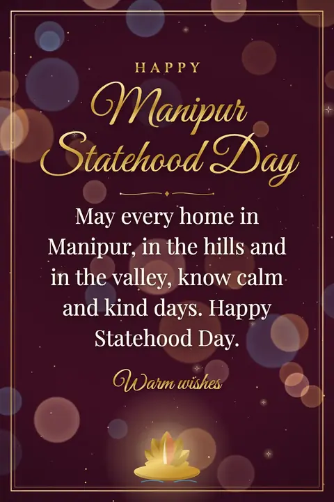 Manipur Statehood Day wishes image: May every home in Manipur, in the hills and in the valley, know calm and kind days. Happy Statehood Day.