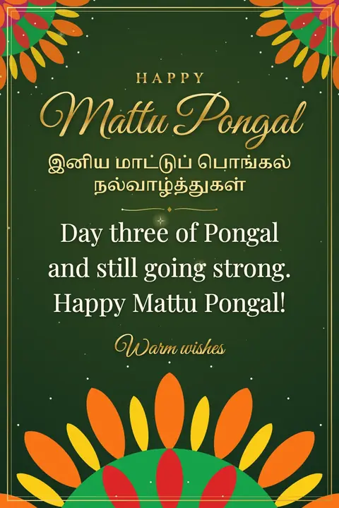 Mattu Pongal wishes image: Day three of Pongal and still going strong. Happy Mattu Pongal!