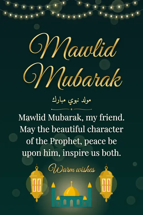 Mawlid wishes image: Mawlid Mubarak, my friend. May the beautiful character of the Prophet, peace be upon him, inspire us both.