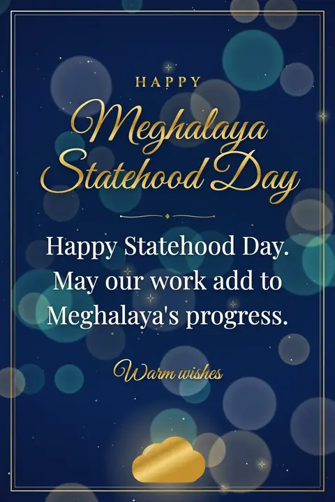 Meghalaya Statehood Day wishes image: Happy Statehood Day. May our work add to Meghalaya's progress.
