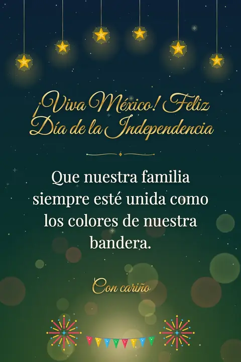 Mexican Independence Day wishes image: Que nuestra familia siempre esté unida como los colores de nuestra bandera.