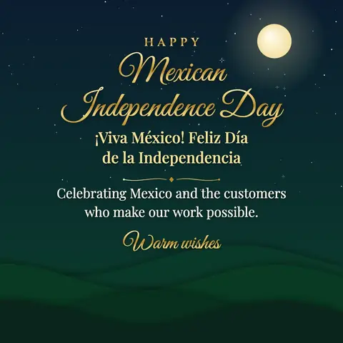 Mexican Independence Day wishes image: Celebrating Mexico and the customers who make our work possible.
