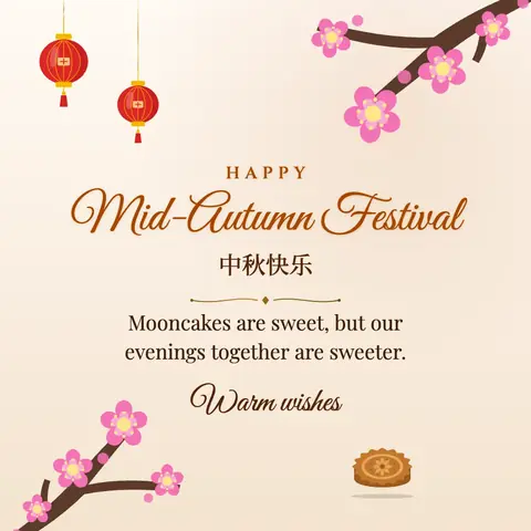 Mid-Autumn Festival wishes image: Mooncakes are sweet, but our evenings together are sweeter.