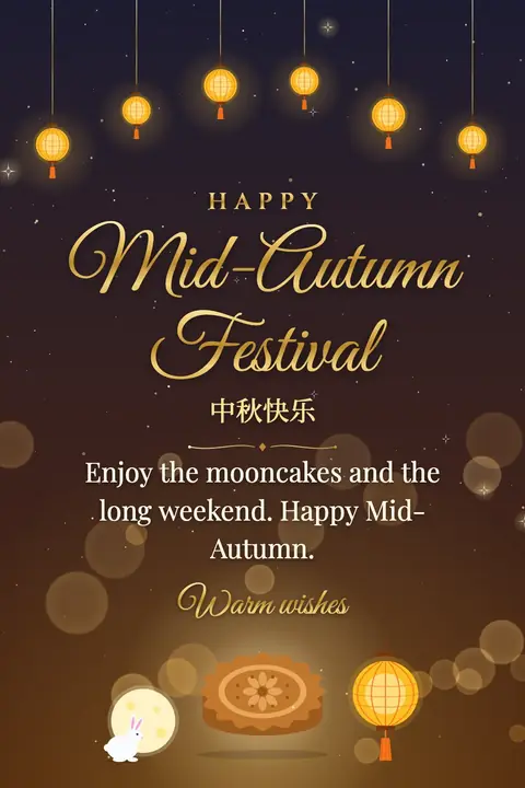 Mid-Autumn Festival wishes image: Enjoy the mooncakes and the long weekend. Happy Mid-Autumn.