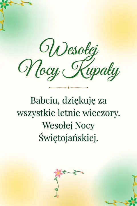 Midsummer wishes image: Babciu, dziękuję za wszystkie letnie wieczory. Wesołej Nocy Świętojańskiej.