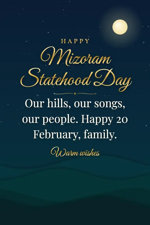 Mizoram Statehood Day wishes image: Our hills, our songs, our people. Happy 20 February, family.