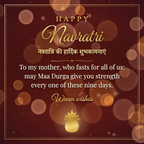 Navratri wishes image: To my mother, who fasts for all of us: may Maa Durga give you strength every one of these nine days.