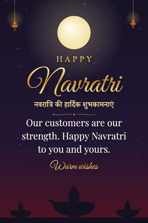 Navratri wishes image: Our customers are our strength. Happy Navratri to you and yours.