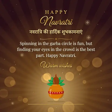 Navratri wishes image: Spinning in the garba circle is fun, but finding your eyes in the crowd is the best part. Happy Navratri.