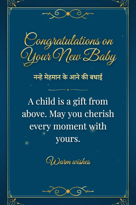 New Baby wishes image: A child is a gift from above. May you cherish every moment with yours.