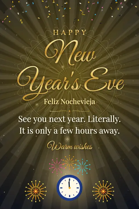 New Year's Eve wishes image: See you next year. Literally. It is only a few hours away.