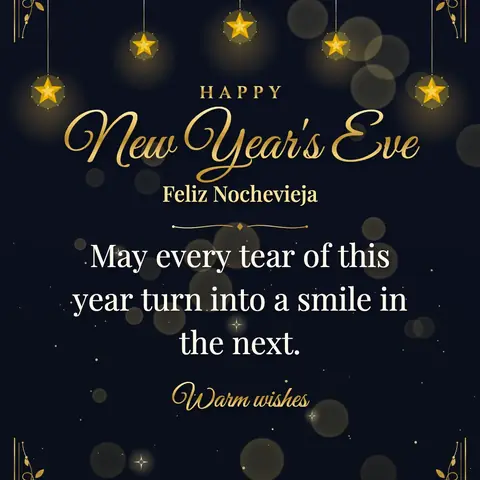 New Year's Eve wishes image: May every tear of this year turn into a smile in the next.