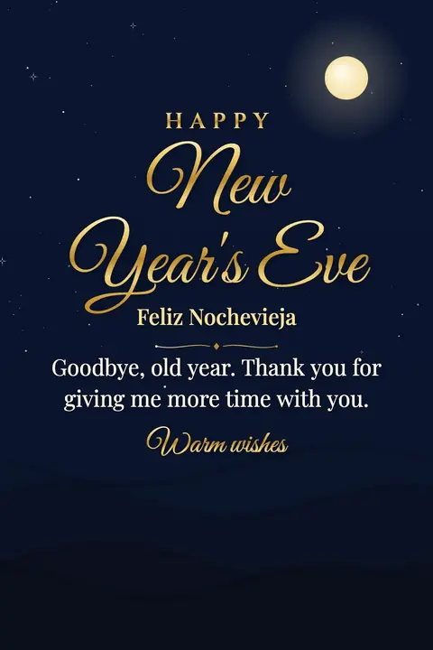 New Year's Eve wishes image: Goodbye, old year. Thank you for giving me more time with you.