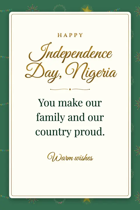 Nigeria Independence Day wishes image: You make our family and our country proud.