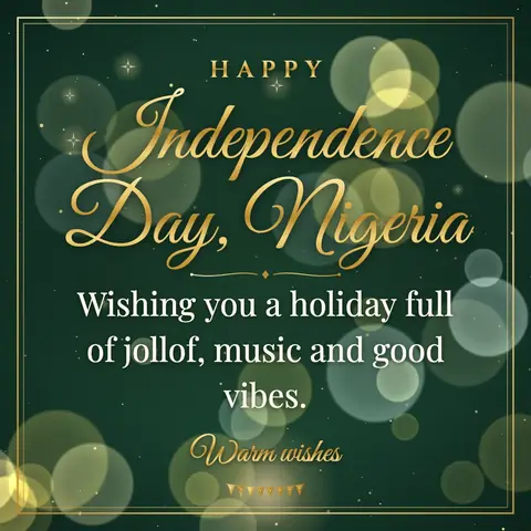 Nigeria Independence Day wishes image: Wishing you a holiday full of jollof, music and good vibes.