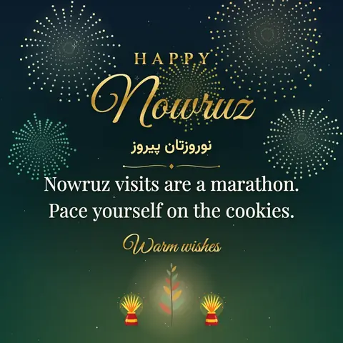 Nowruz wishes image: Nowruz visits are a marathon. Pace yourself on the cookies.