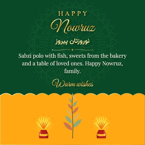 Nowruz wishes image: Sabzi polo with fish, sweets from the bakery and a table of loved ones. Happy Nowruz, family.
