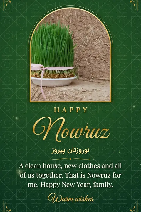 Nowruz wishes image: A clean house, new clothes and all of us together. That is Nowruz for me. Happy New Year, family.