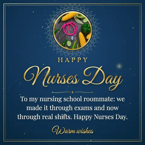 International Nurses Day wishes image: To my nursing school roommate: we made it through exams and now through real shifts. Happy Nurses Day.