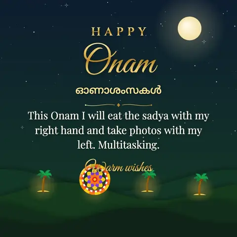Onam wishes image: This Onam I will eat the sadya with my right hand and take photos with my left. Multitasking.