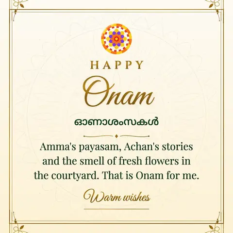 Onam wishes image: Amma's payasam, Achan's stories and the smell of fresh flowers in the courtyard. That is Onam for me.