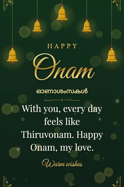 Onam wishes image: With you, every day feels like Thiruvonam. Happy Onam, my love.