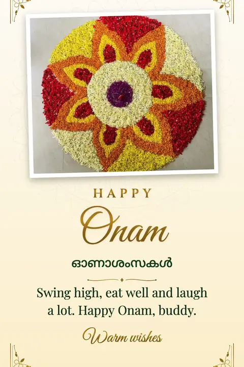 Onam wishes image: Swing high, eat well and laugh a lot. Happy Onam, buddy.