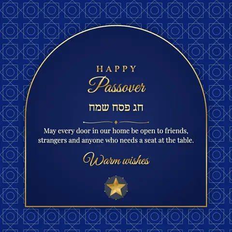 Passover wishes image: May every door in our home be open to friends, strangers and anyone who needs a seat at the table.