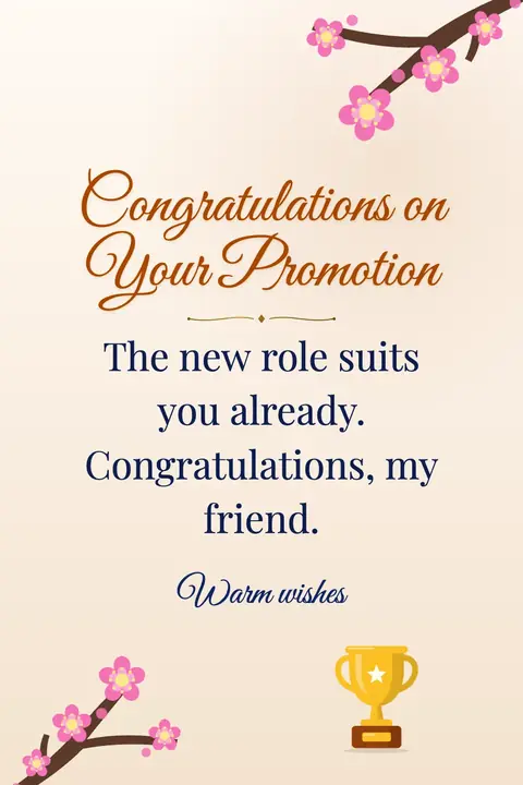 Promotion wishes image: The new role suits you already. Congratulations, my friend.