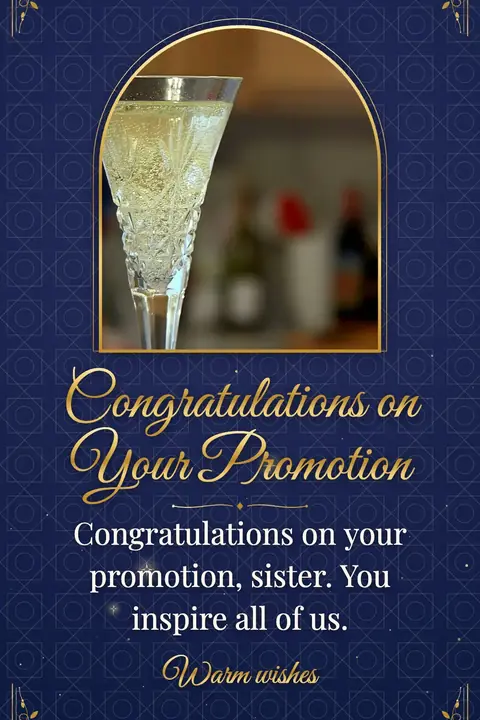 Promotion wishes image: Congratulations on your promotion, sister. You inspire all of us.