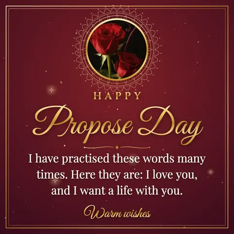 Propose Day wishes image: I have practised these words many times. Here they are: I love you, and I want a life with you.