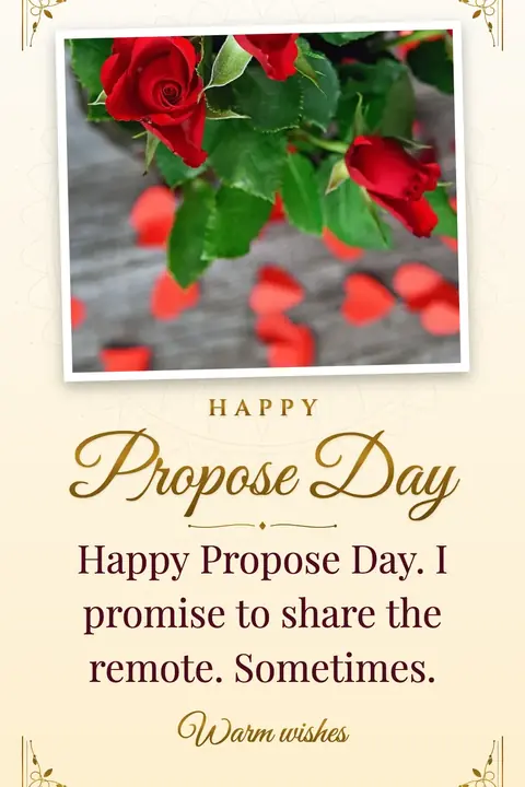 Propose Day wishes image: Happy Propose Day. I promise to share the remote. Sometimes.