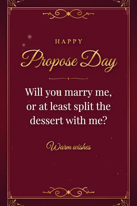Propose Day wishes image: Will you marry me, or at least split the dessert with me?