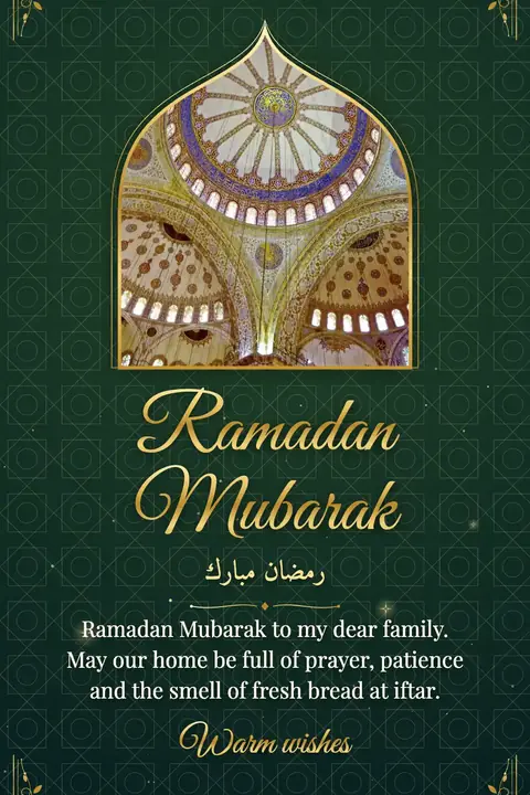 Ramadan wishes image: Ramadan Mubarak to my dear family. May our home be full of prayer, patience and the smell of fresh bread at iftar.